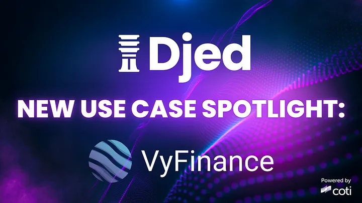 Djed’s New Use Case Spotlight: VyFinance